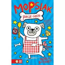 MOPSIAK PIECZE CIASTO 6+ Pamela Butchart - Zielona Sowa