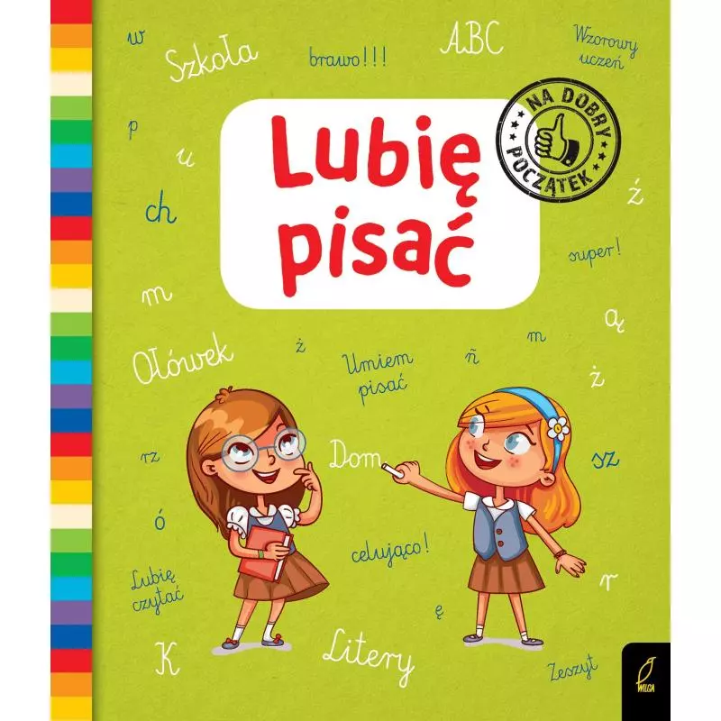 LUBIĘ PISAĆ NA DOBRY POCZĄTEK - Wilga