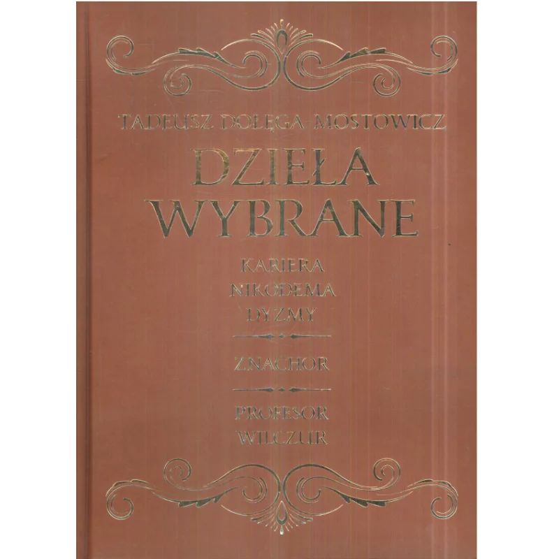 ZNACHOR, KARIERA NIKODEMA DYZMY, PROFESOR WILCZUR Tadeusz Dołęga-Mostowicz - Dragon