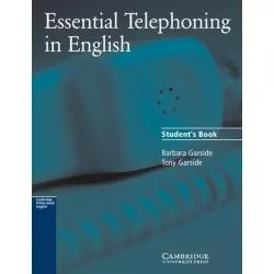 ESSENTIAL TELEPHONING IN ENGLISH STUDENTS BOOK Barbara Garside - Cambridge University Press