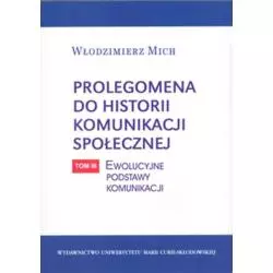 PROLEGOMENA DO HISTORII KOMUNIKACJI SPOŁECZNEJ 3: EWOLUCYJNE PODSTAWY KOMUNIKACJI - UMCS