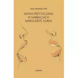 MOWA PRZYTACZANA W NARRRACJACH MARGUERITE DURAS Joanna Jakubowska-Cichoń - Universitas