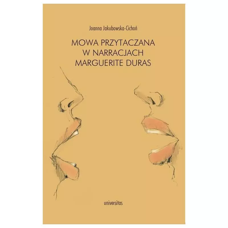 MOWA PRZYTACZANA W NARRRACJACH MARGUERITE DURAS Joanna Jakubowska-Cichoń - Universitas