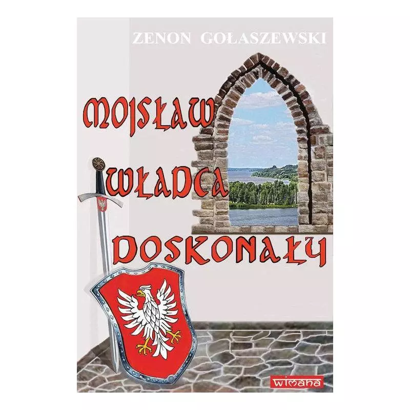 MOJSŁAW WŁADCA DOSKONAŁY Zenon Gołaszewski - Wimana