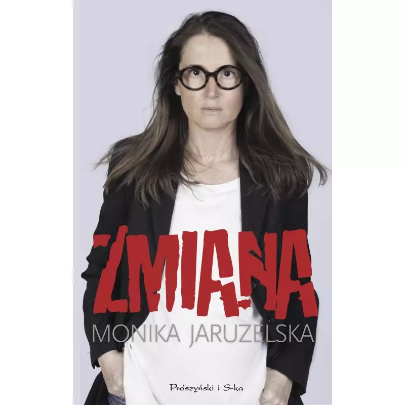ZMIANA Monika Jaruzelska - Prószyński
