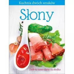 SŁONY/SŁODKI. KUCHNIA DWÓCH SMAKÓW - Olesiejuk