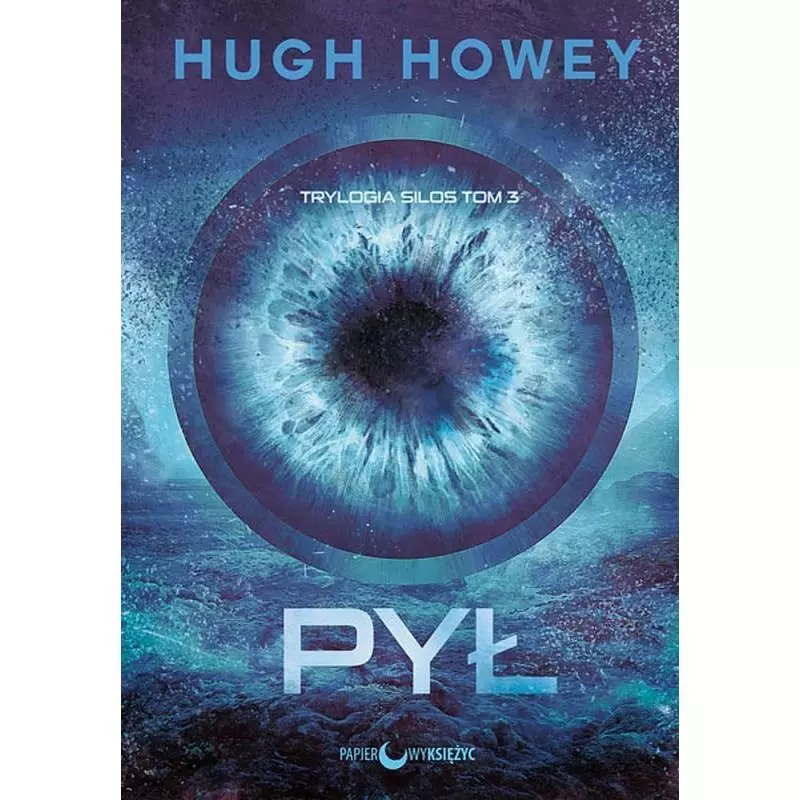 PYŁ SILOS Hugh Howey - Papierowy księżyc