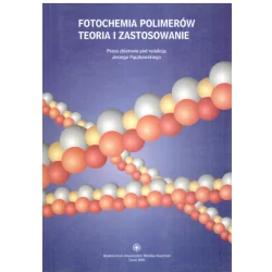 FOTOCHEMIA POLIMERÓW TEORIA I ZASTOSOWANIE Jerzy Pączkowski - Wydawnictwo Naukowe UMK