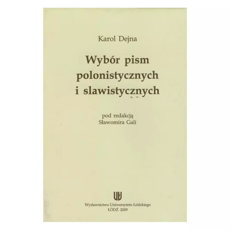 WYBÓR PISM POLONISTYCZNYCH I SLAWISTYCZNYCH Karol Dejna - Wydawnictwo Uniwersytetu Łódzkiego