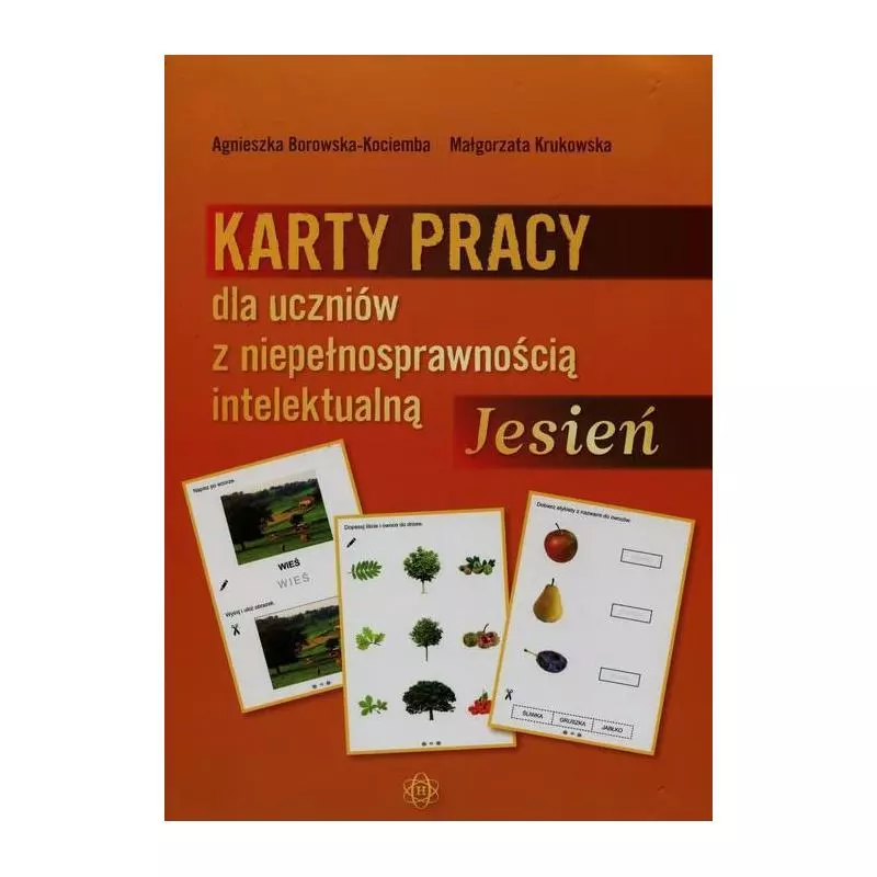 KARTY PRACY DLA UCZNIÓW Z NIEPEŁNOSPRAWNOŚCIĄ INTELEKTUALNĄ JESIEŃ Agnieszka Borowska-Kociemba - Harmonia