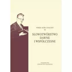 SŁOWOTWÓRSTWO DAWNE I WSPÓŁCZESNE - Wydawnictwo Uniwersytetu Gdańskiego