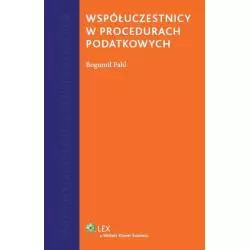 WSPÓŁUCZESTNICY W PROCEDURACH PODATKOWYCH Bogumił Pahl - Wolters Kluwer