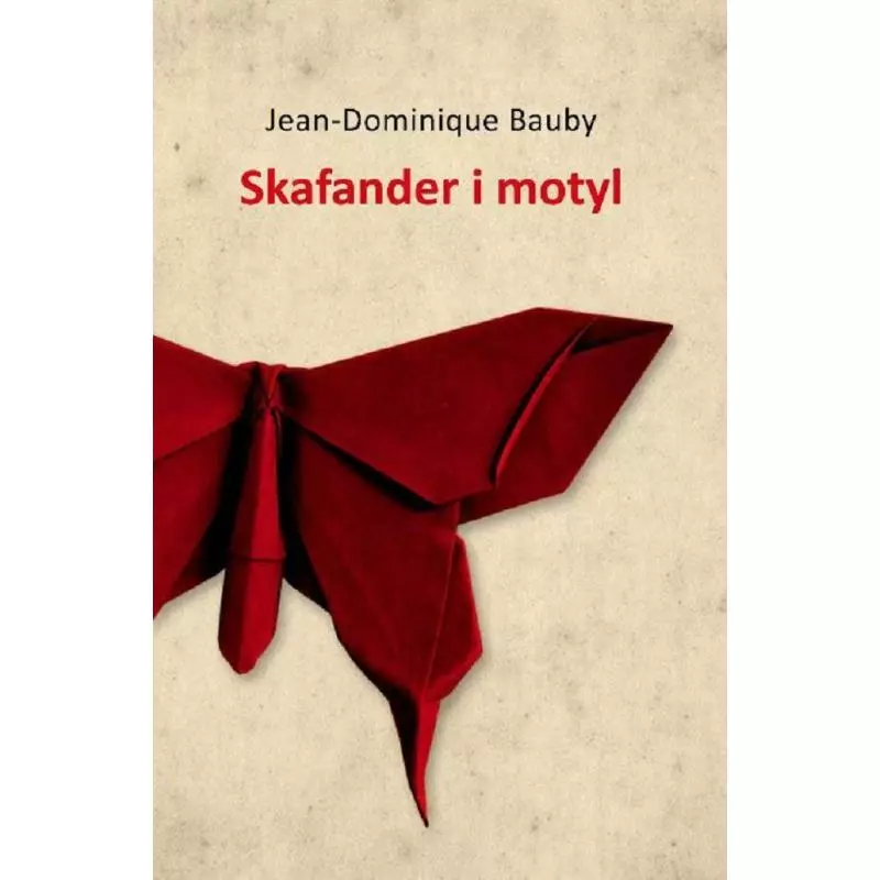 SKAFANDER I MOTYL Jean-Dominique Bauby - słowo/obraz terytoria