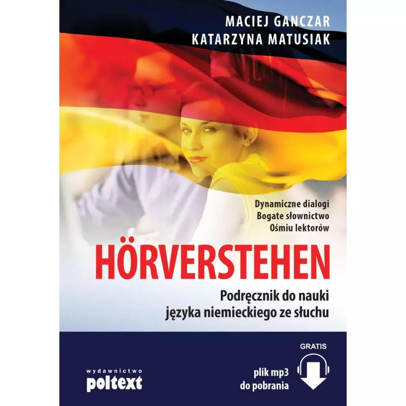 HORVERSTEHEN PODRĘCZNIK DO NAUKI JĘZYKA NIEMIECKIEGO ZE SŁUCHU Maciej Ganczar, Katarzyna Matusiak - Poltext