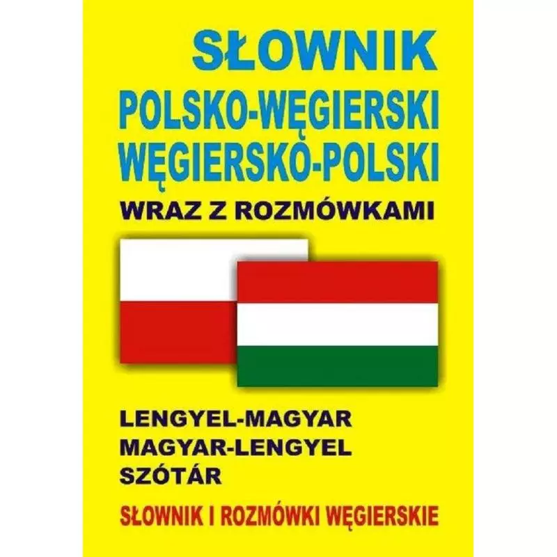 SŁOWNIK POLSKO-WĘGIERSKI WĘGIERSKO-POLSKI WRAZ Z ROZMÓWKAMI - Level Trading