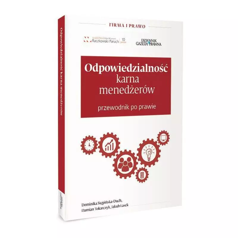 ODPOWIEDZIALNOŚĆ KARNA MENADŻERÓW PRZEWODNIK PO PRAWIE Dominika Stępińska-Duch, Damian Tokarczyk, Jakub Lasek - Infor