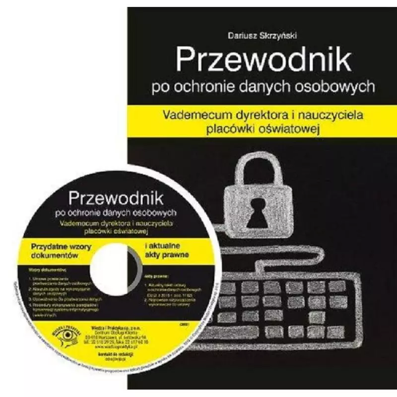 PRZEWODNIK PO OCHORNIE DANYCH OSOBOWYCH Dariusz Skrzyński - Wiedza i Praktyka