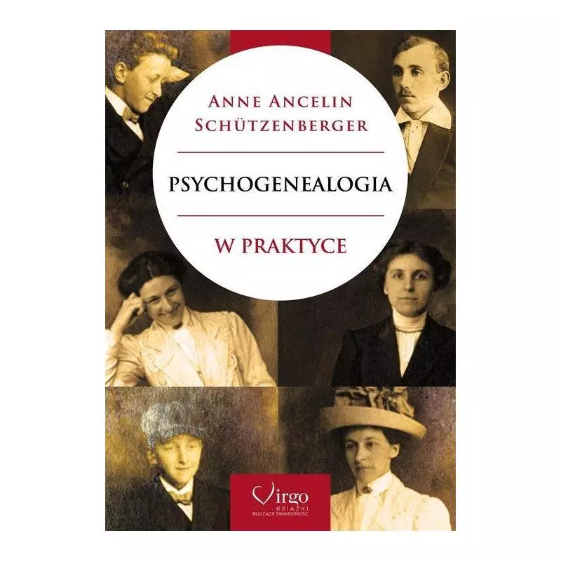 PSYCHOGENEALOGIA W PRAKTYCE Anne Ancelin Schützenberger - Virgo