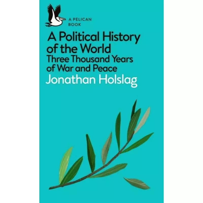 A POLITICAL HISTORY OF THE WORLD THREE THOUSAND YEARS OF WAR AND PEACE - Pelican Books