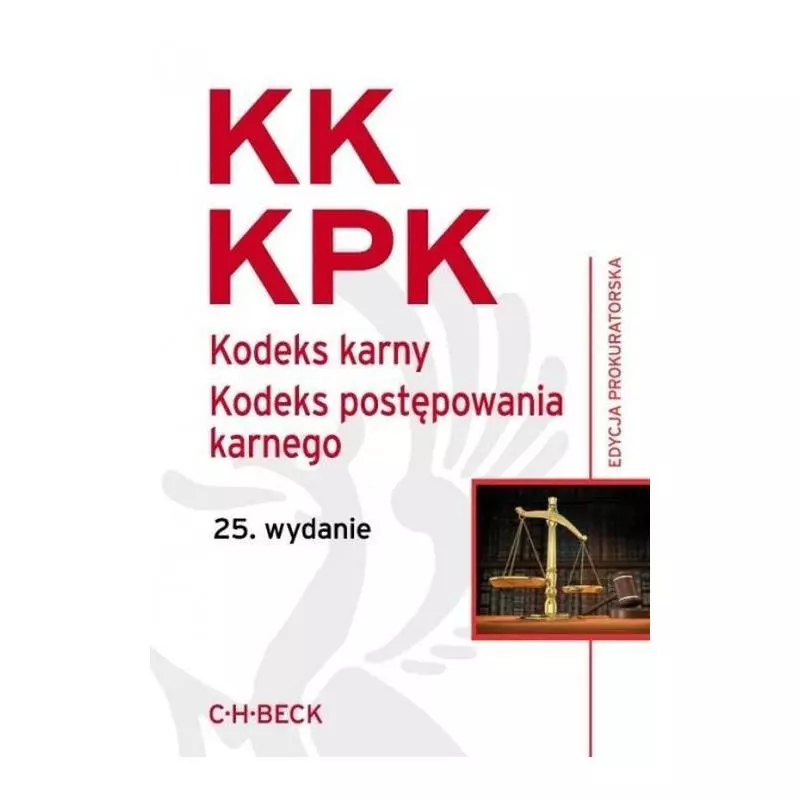 KODEKS KARNY, KODEKS POSTĘPOWANIA KARNEGO - C.H. Beck