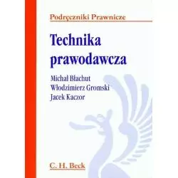 TECHNIKA PRAWODAWCZA Włodzimierz Gromski, Michał Błachut, Jacek Kaczor - C.H. Beck