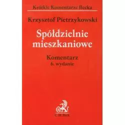 SPÓŁDZIELNIE MIESZKANIOWE KOMENTARZ Krzysztof Pietrzykowski - C.H. Beck