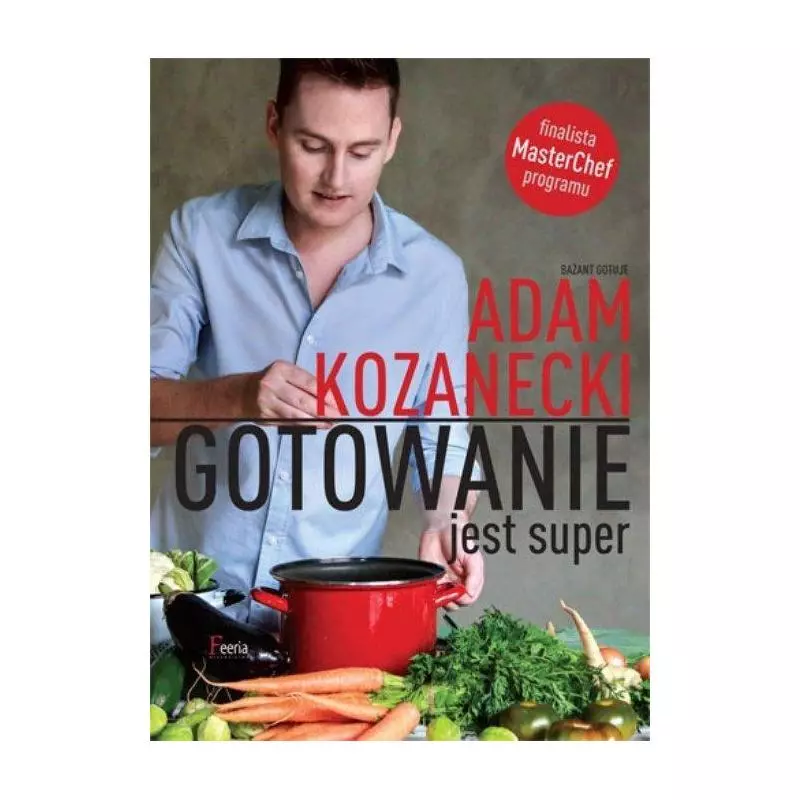 GOTOWANIE JEST SUPER Adam Kozanecki - Feeria