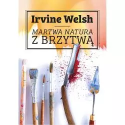 MARTWA NATURA Z BRZYTWĄ Irvine Welsh - Vis-a-Vis Etiuda