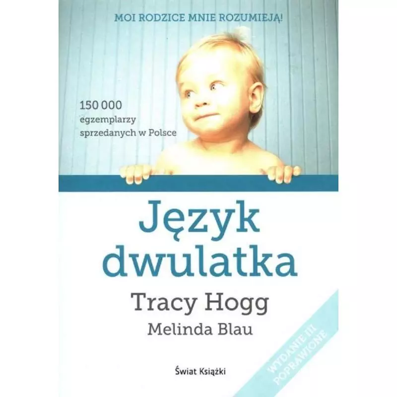 JĘZYK DWULATKA Tracy Hogg, Melinda Blau - Świat Książki JĘZYK DWULATKA Tracy Hogg, Melinda Blau - Świat Książki