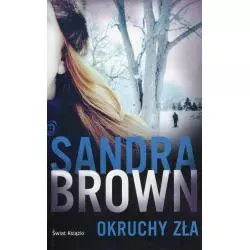 OKRUCHY ZŁA Sandra Brown - Świat Książki