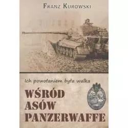 WŚRÓD ASÓW PANZERWAFFE Franz Kurowski - Carta Blanca