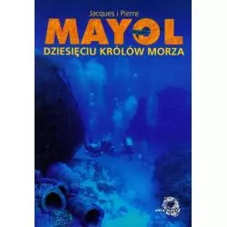 DZIESIĘCIU KRÓLÓW MORZA Jacques Mayol, Pierre Mayol - Wielki Błękit