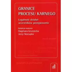 GRANICE PROCESU KARNEGO Dagmara Gruszecka, Jerzy Skorupka - C.H.Beck