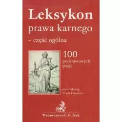 LEKSYKON PRAWA KARNEGO CZĘŚĆ OGÓLNA Paweł Daniluk - C.H. Beck