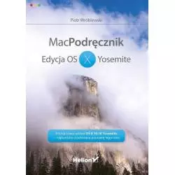 MACPODRĘCZNIK EDYCJA OS X YOSEMITE Piotr Wróblewski - Helion