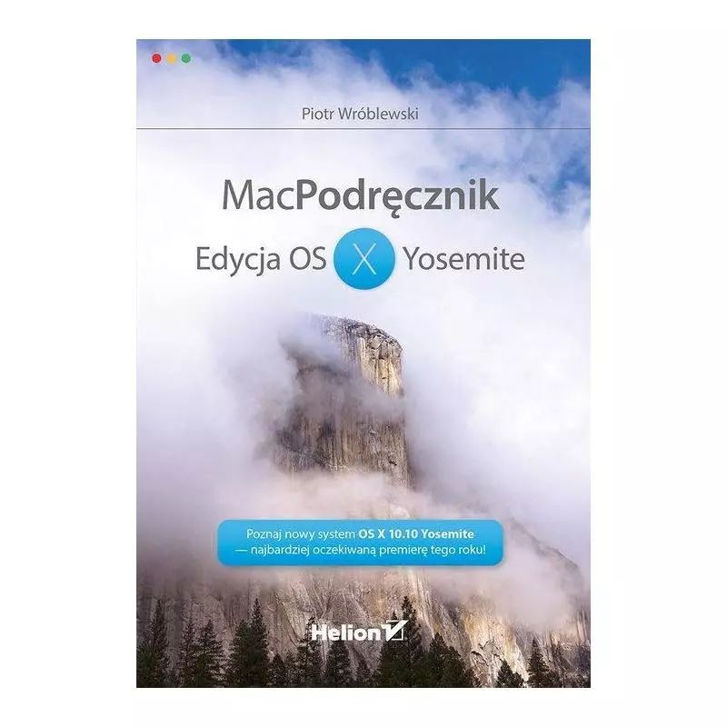 MACPODRĘCZNIK EDYCJA OS X YOSEMITE Piotr Wróblewski - Helion