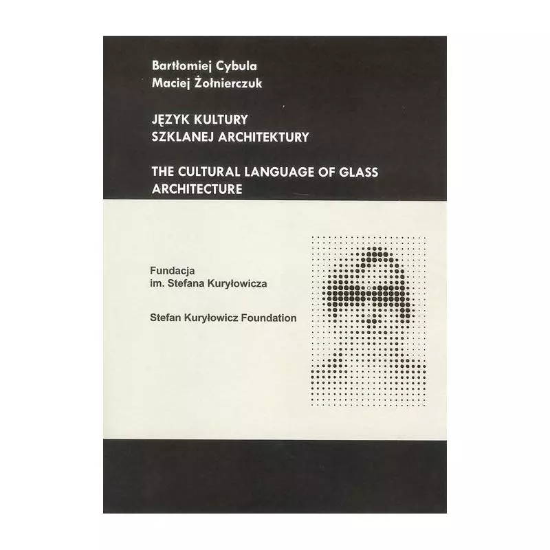 JĘZYK KULTURY SZKLANEJ ARCHITEKTURY Bartłomiej Cybula - 