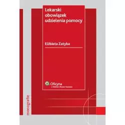 LEKARSKI OBOWIĄZEK UDZIELENIA POMOCY Elżbieta Zatyka - Wolters Kluwer