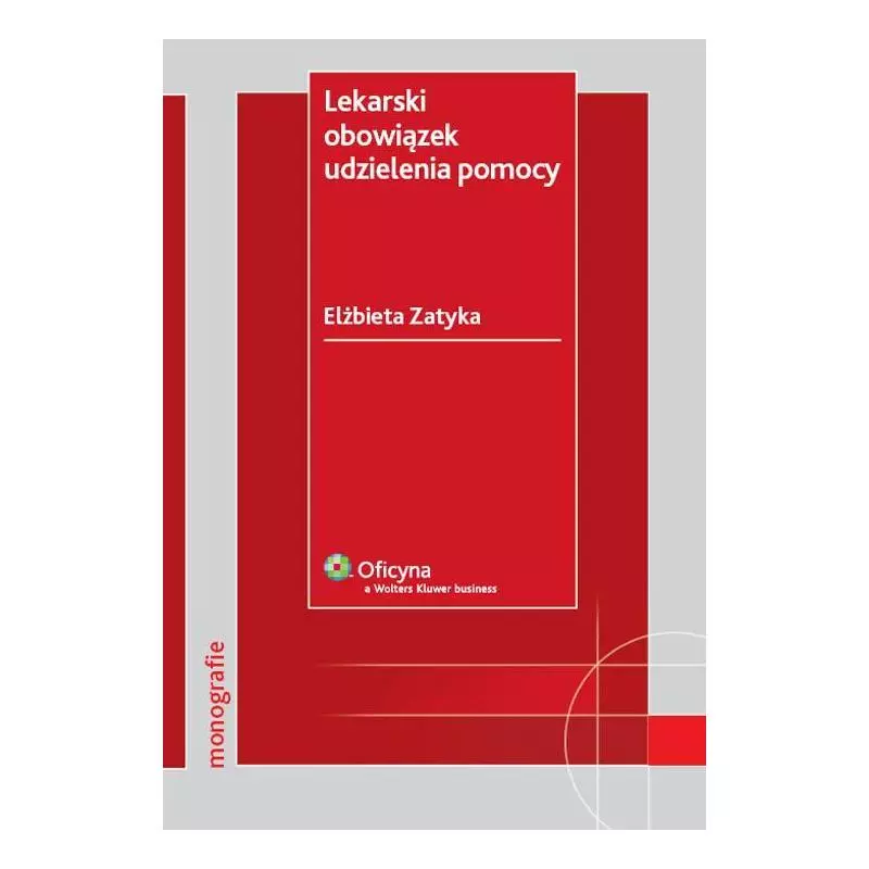 LEKARSKI OBOWIĄZEK UDZIELENIA POMOCY Elżbieta Zatyka - Wolters Kluwer