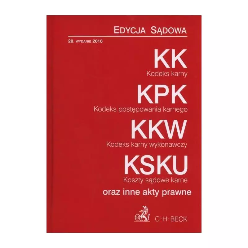 KODEKS KARNY, KODEKS KARNY WYKONAWCZY, KODEKS PODSTĘPOWANIA KARNEGO - C.H. Beck