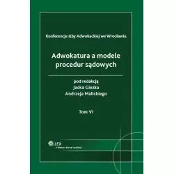 ADWOKATURA A MODELE PROCEDUR SĄDOWYCH Jacek Giezek, Andrzej Malicki - Wolters Kluwer