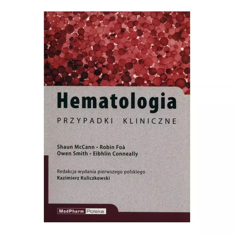 HEMATOLOGIA PRZYPADKI KLINICZNE Shaun McCann - MedPharm Polska