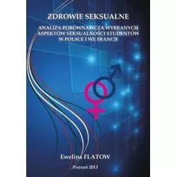 ZDROWIE SEKSUALNE ANALIZA PORÓWNAWCZA WYBRANYCH ASPEKTÓW SEKSUALNOŚCI STUDENTÓW W POLSCE I WE FRANCJI - Wyższa Szkoła B...