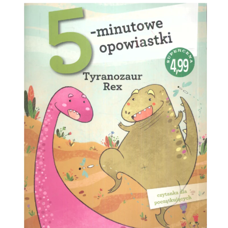 5 MINUTOWE OPOWIASTKI TYRANOZAUR REX - Olesiejuk