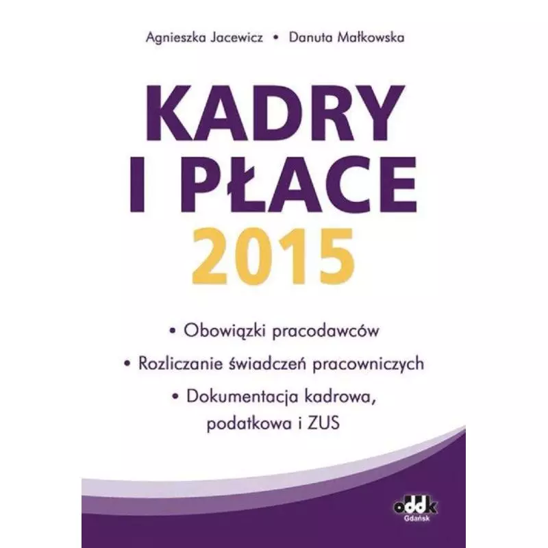 KADRY I PŁACE 2015 Agnieszka Jacewicz, Danuta Małkowska - ODDK