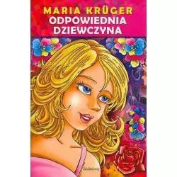 ODPOWIEDNIA DZIEWCZYNA Maria Kruger - Siedmioróg