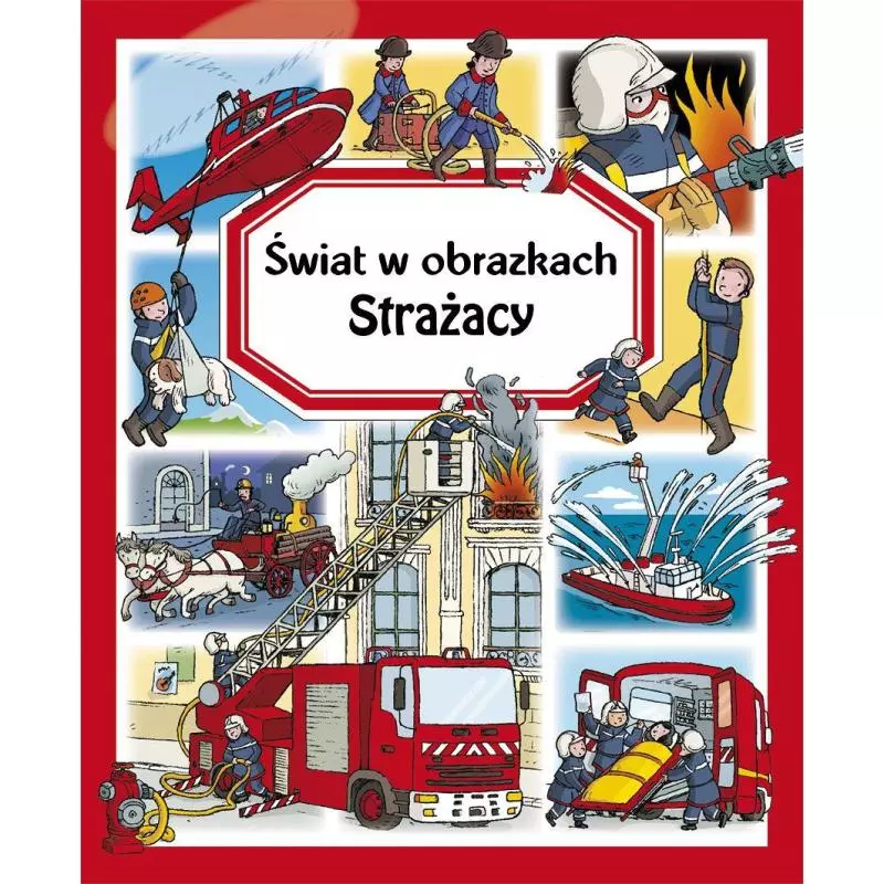 ŚWIAT W OBRAZKACH STRAŻACY - Olesiejuk