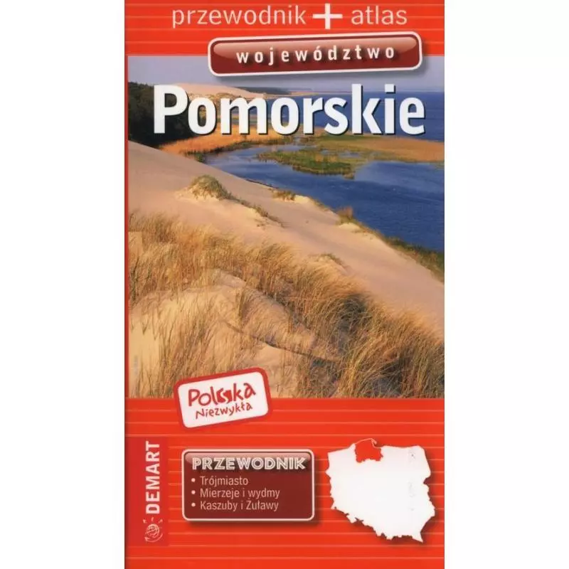 POMORSKIE POLSKA NIEZWYKŁA WOJEWÓDZTWO PRZEWODNIK + ATLAS - Demart