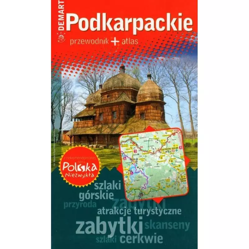 PODKARPACKIE PRZEWODNIK + ATLAS. POLSKA NIEZWYKŁA. Lodzińska Ewa, Wieczorek Waldemar - Demart