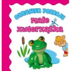 OKRUSZEK POZNAJE MAŁE ZWIERZĄTKA - Olesiejuk